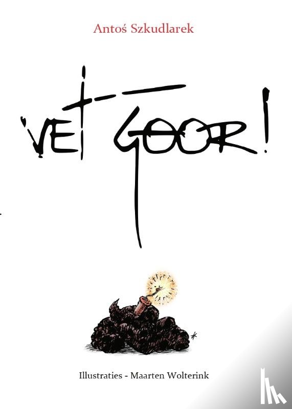 Szkudlarek, Antos - Vet goor!