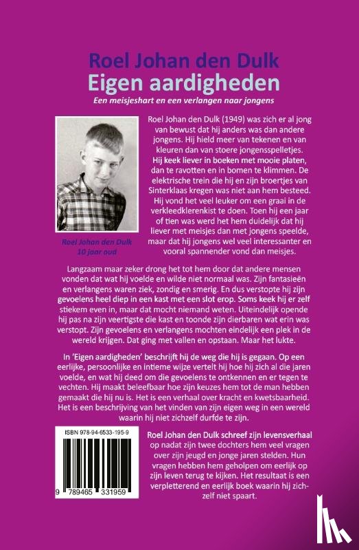 Dulk, Roel Johan den - Eigen aardigheden