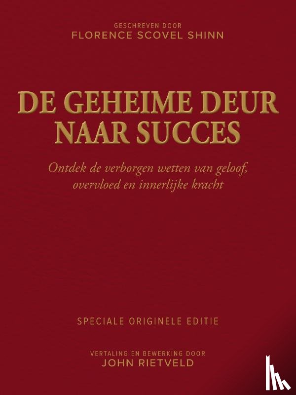 Shinn, Florence Scovel, Rietveld, John - DE GEHEIME DEUR NAAR SUCCES