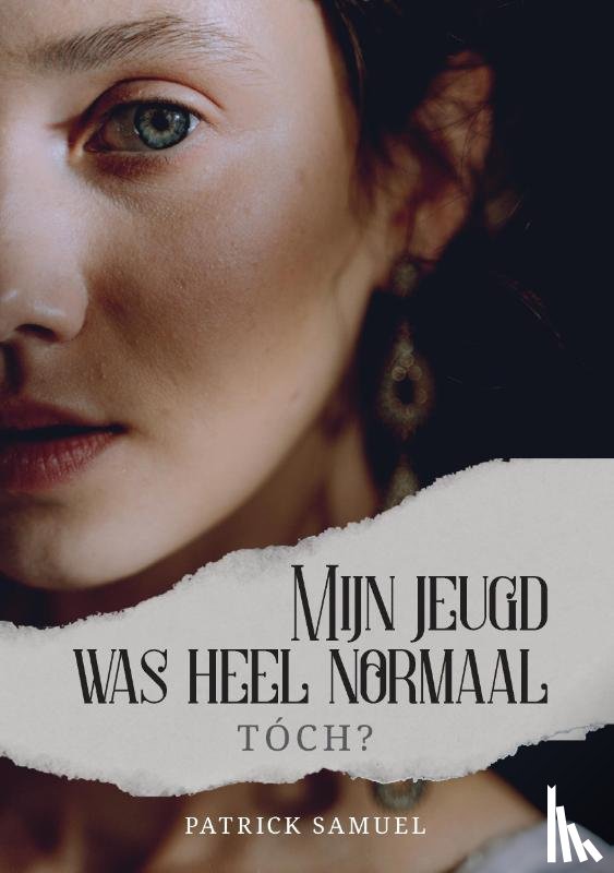 Samuel, Patrick - Mijn jeugd was heel normaal, tóch?