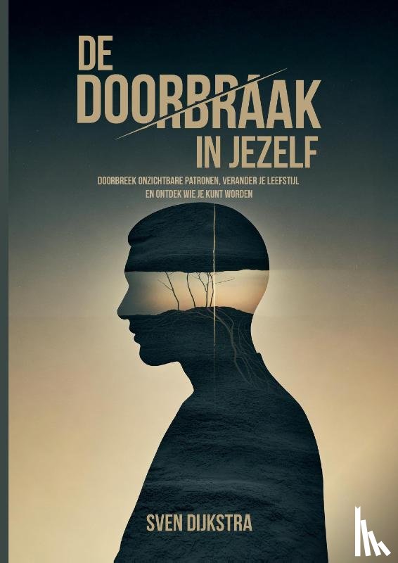 Dijkstra, Sven - De doorbraak in jezelf