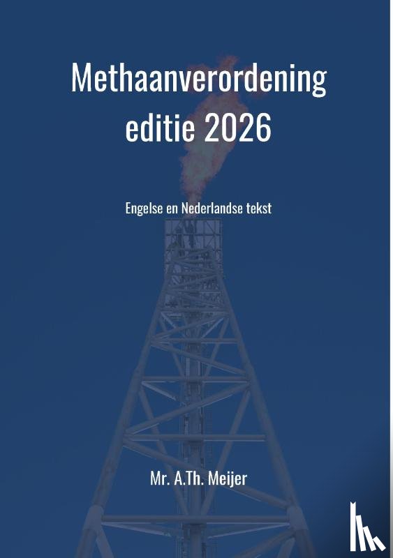 Meijer, A.Th. Mr. - Methaanverordening - editie 2026