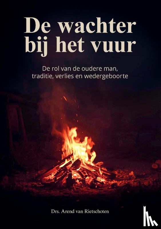 Rietschoten, Drs. Arend - De wachter bij het vuur