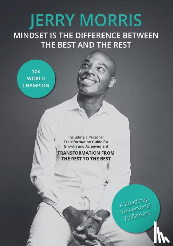 Morris, Jerry - Mindset is the Difference Between the Best and the Rest - Including Workbook