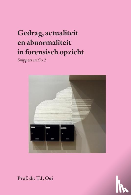 Oei, Prof. Dr. T.I. - Gedrag, actualiteit en abnormaliteit - forensisch gezien