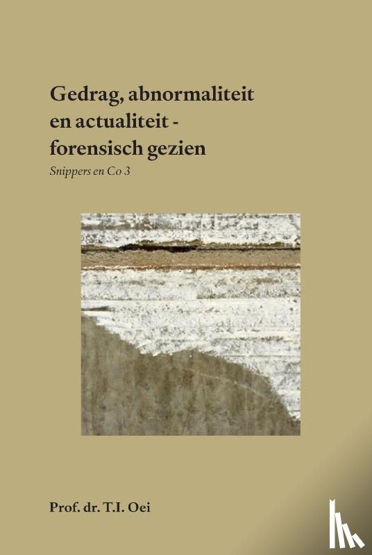Oei, Prof. Dr. T.I. - Gedrag, abnormaliteit en actualiteit - forensisch gezien