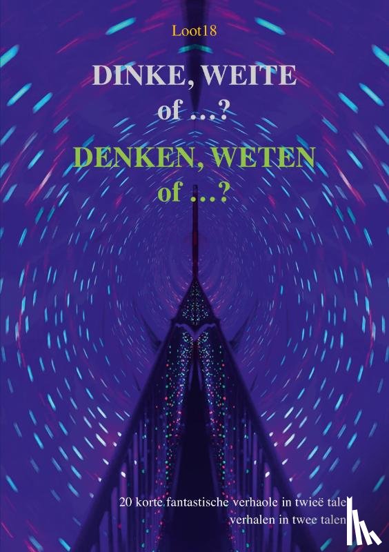 Loot18 - DINKE, WEITE of ...? -DENKEN, WETEN of ...?
