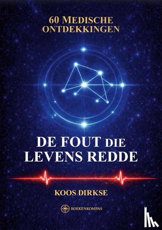 Dirkse, Koos - 60 Medische doorbraken dankzij toeval