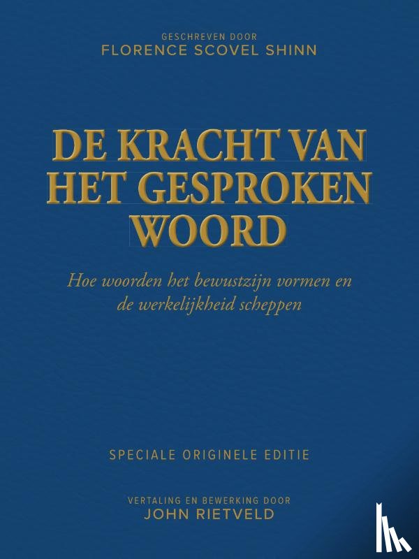 SCOVEL SHINN, Florence, RIETVELD, John - DE KRACHT VAN HET GESPROKEN WOORD