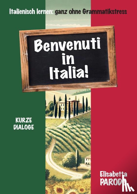 Parodo, Elisabetta - Benvenuti in Italia - Italienisch lernen im Urlaub