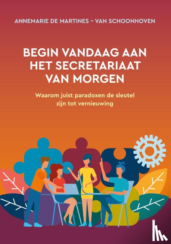 De Martines-van Schoonhoven, Annemarie, Van Steen, Katrien - Begin vandaag aan het secretariaat van morgen