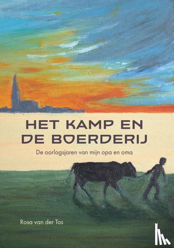 Tas, Rosa van der - Het kamp en de boerderij