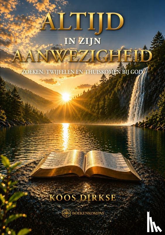 Dirkse, Koos - Altijd in Zijn aanwezigheid