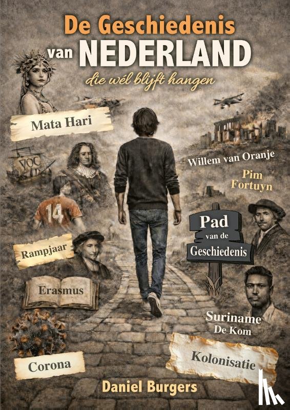 Burgers, Daniel - De geschiedenis van Nederland die wél blijft hangen