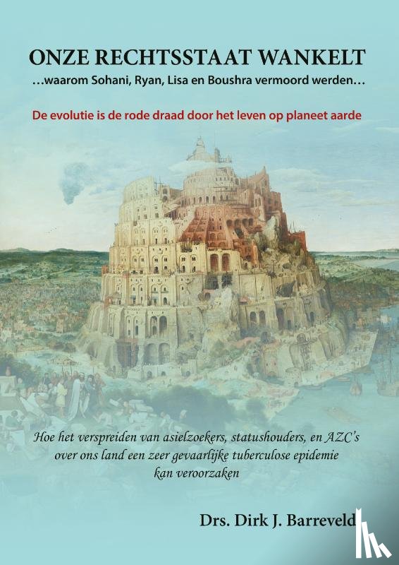 Barreveld, Dirk J. - Onze Rechtsstaat Wankelt