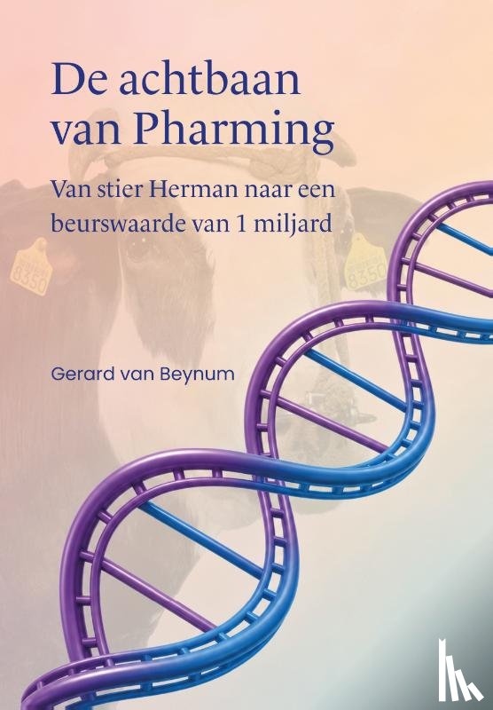 Beynum, Gerard van - De achtbaan van Pharming