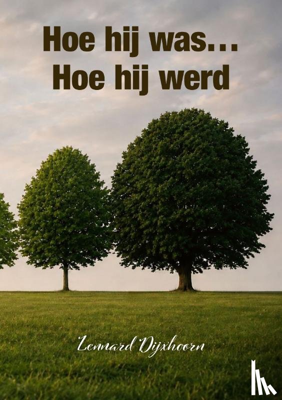 Dijxhoorn, Lennard - Hoe hij was... Hoe hij werd