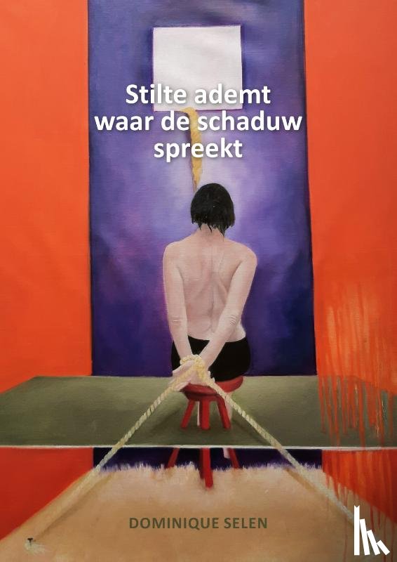 Selen, Dominique - Stilte ademt waar schaduwen spreken