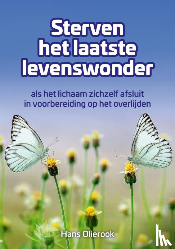Olierook, Hans - Sterven, het laatste Levenswonder