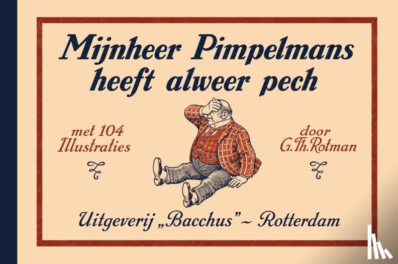 Rotman, G.Th. - Mijnheer Pimpelmans heeft alweer pech