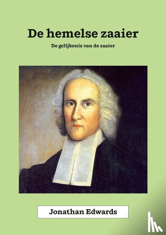 Edwards, Jonathan - De hemelse zaaier