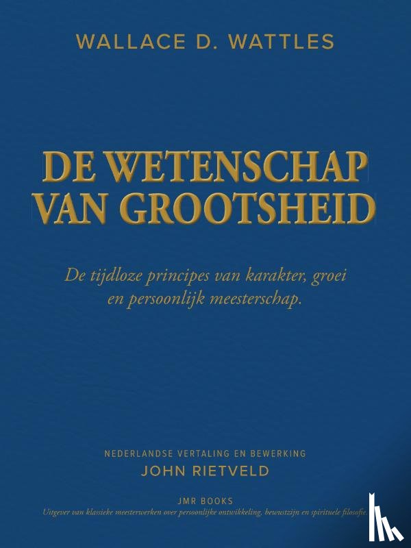 Wattles, Wallace D. - De wetenschap van grootsheid