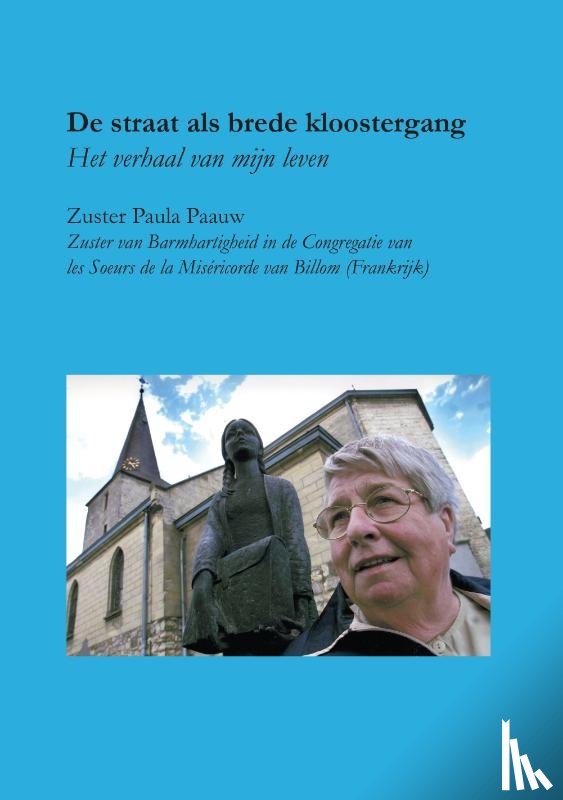 Paauw, Zuster Paula - De straat als brede kloostergang
