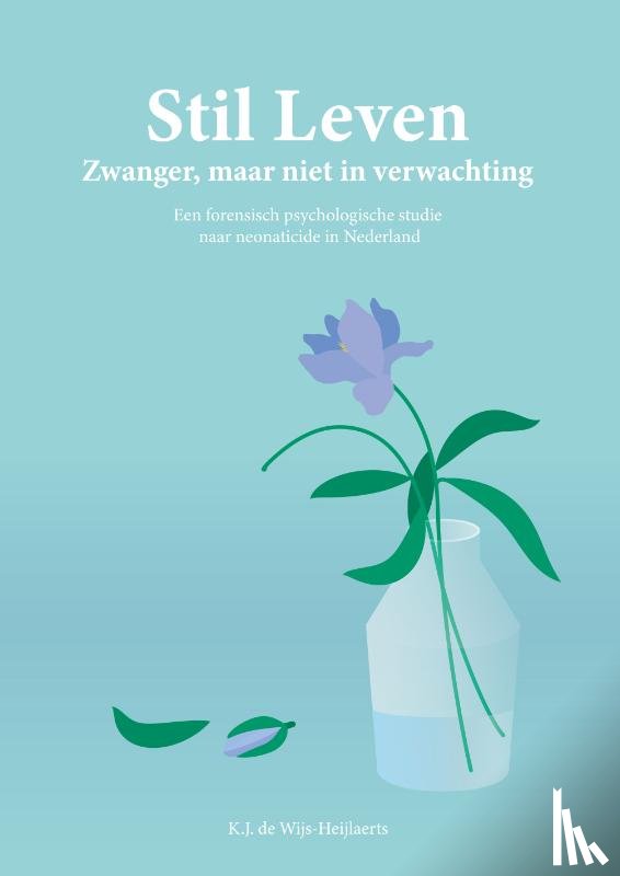Wijs-Heijlaerts, Katinka de - Stil Leven – Zwanger, maar niet in verwachting