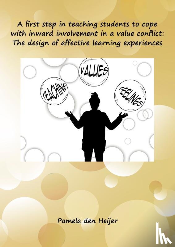 Heijer, P.Z.A. den - A first step in teaching students to cope with inward involvement in a value conflict: The design of affective learning experiences