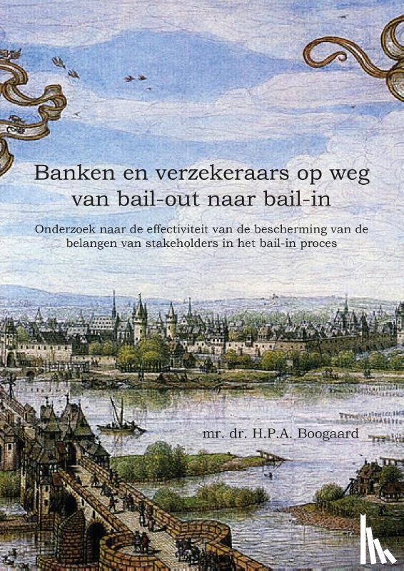Boogaard, H.P.A. - Banken en verzekeraars op weg van bail-out naar bail-in