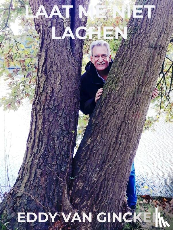 Van Ginckel, Eddy - LAAT ME NIET LACHEN