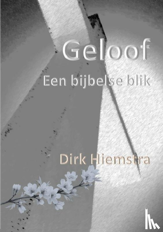 Hiemstra, Dirk - Geloof
