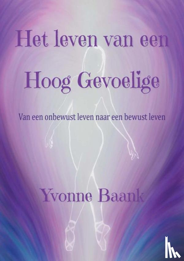 Baank, Yvonne - Het leven van een Hoog Gevoelige