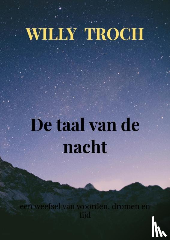 Troch, Willy - De taal van de nacht