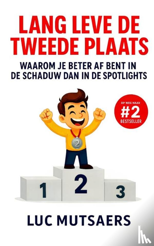 Mutsaers, Luc - Lang leve de tweede plaats