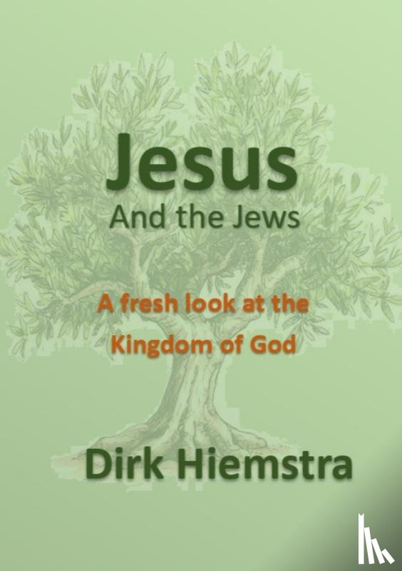 Hiemstra, Dirk - Jesus and the Jews