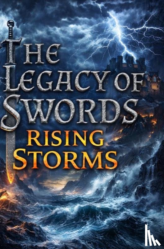 Sijben, Rick - The Legacy of Swords: Rising Storms
