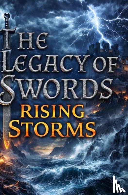 Sijben, Rick - The Legacy of Swords: Rising Storms