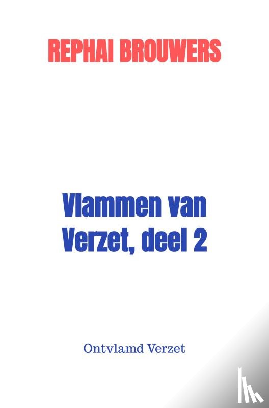 Brouwers, Rephai - Vlammen van Verzet, deel 2