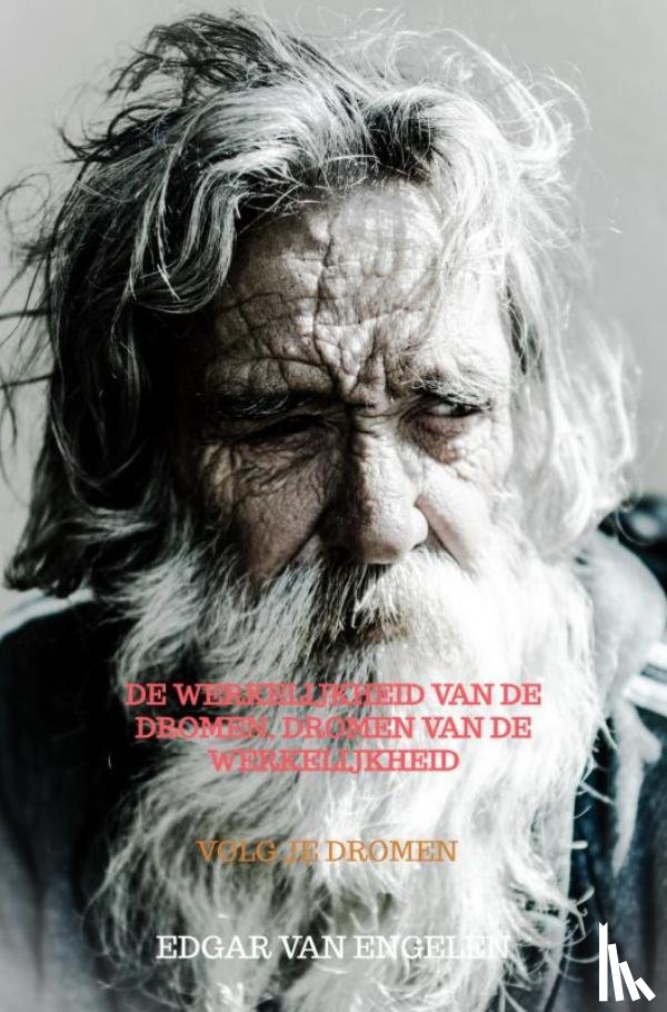 Van Engelen, Edgar - De werkelijkheid van de dromen, dromen van de werkelijkheid
