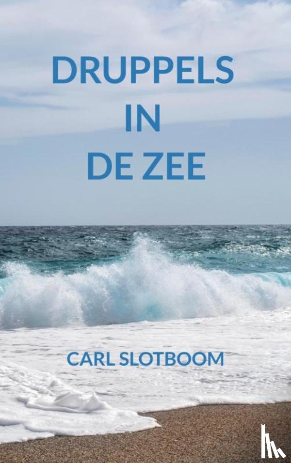Slotboom, Carl - DRUPPELS IN DE ZEE