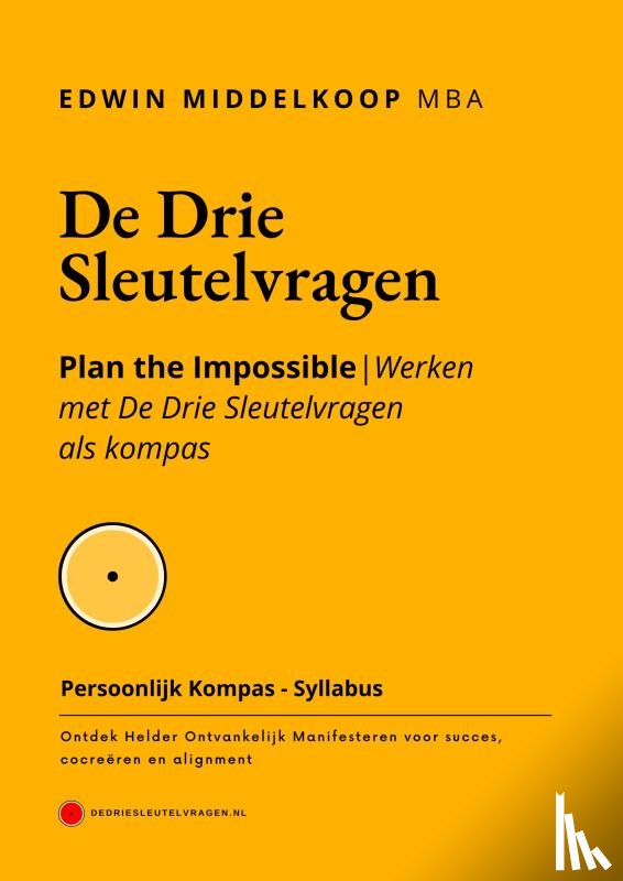 Middelkoop, MBA, Edwin - De Drie Sleutelvragen - Persoonlijk Kompas