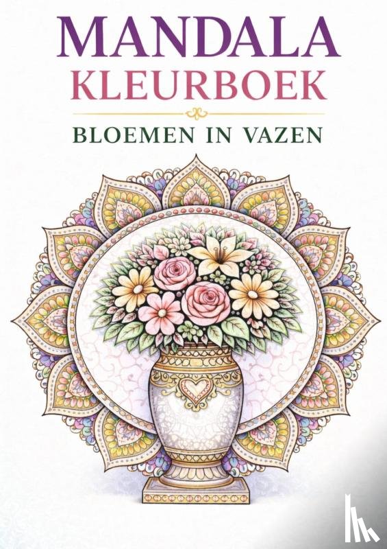 Mourits, H. - Mandala kleurboek, bloemen in vazen