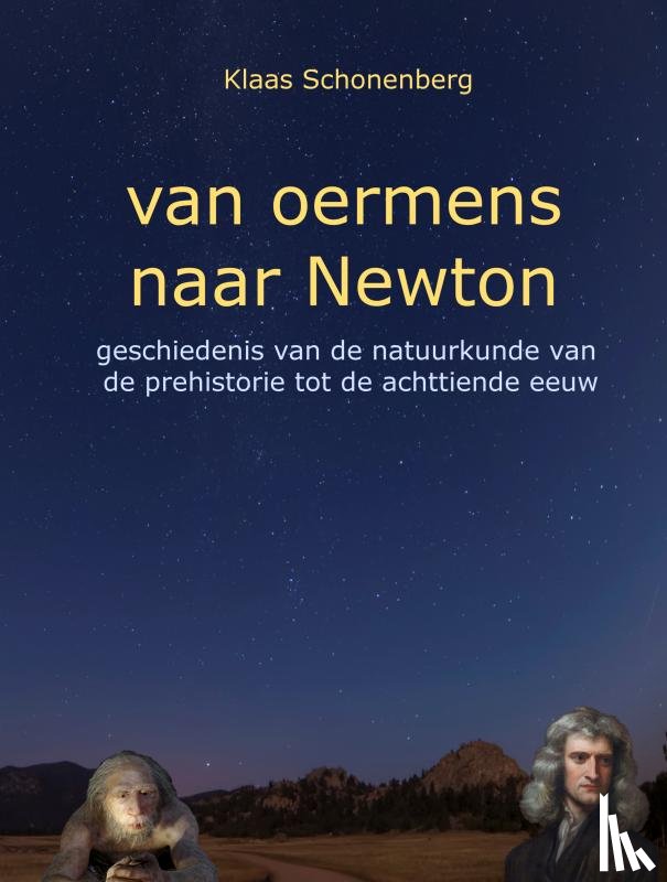 Schonenberg, Klaas - Van oermens naar Newton