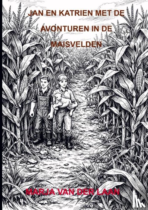 Van der Laan, Marja - Jan en Katrien met de avonturen in de maisvelden