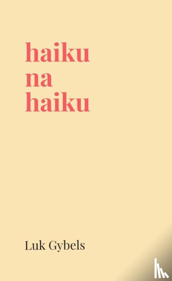 Gybels, Luk - haiku na haiku