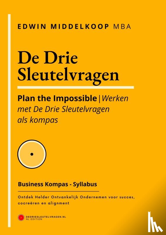 Middelkoop, MBA, Edwin - De Drie Sleutelvragen - Business Kompas