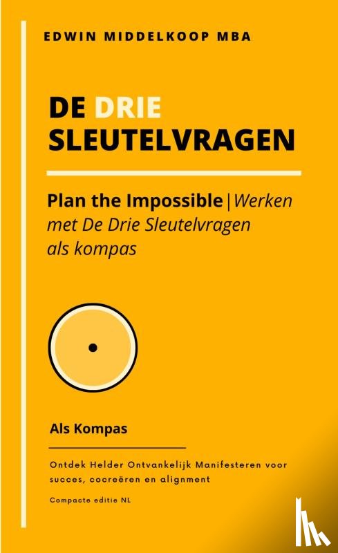 Middelkoop, MBA, Edwin - De Drie Sleutelvragen als kompas