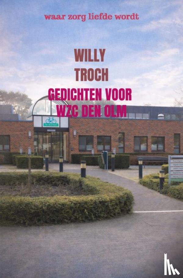 Troch, Willy - Gedichten voor WZC Den Olm