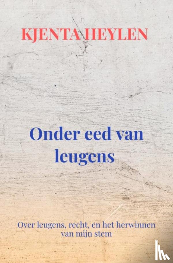 Heylen, Kjenta - Onder eed van leugens